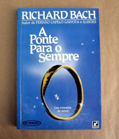 A Ponte Para O Sempre - Richard Bach