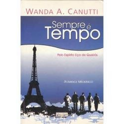 Sempre É Tempo - Wanda A. Canutti, Esp. Eça De Queiroz