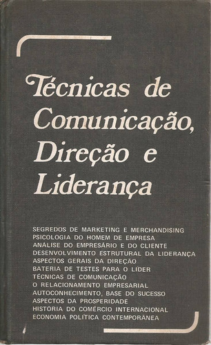 Tecnicas De Comunicacao, Direcao E Lideranca  (volume I )