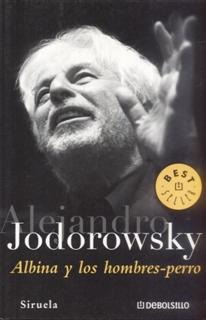 Albina Y Los Hombres-perro Alejandro Jodorowsky