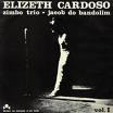 Elizeth Cardoso Com Zimbo Trio, Jacob Do Bandolim - Volume 1