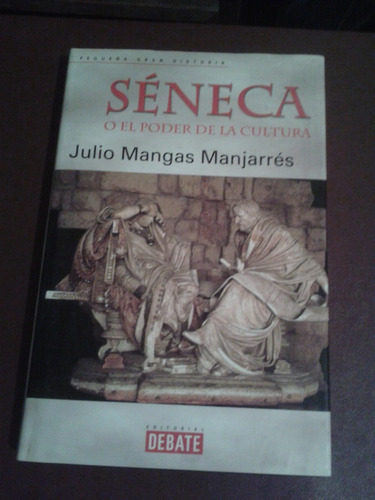 Séneca O El Poder De La Cultura Julio Mangas Manjarrés