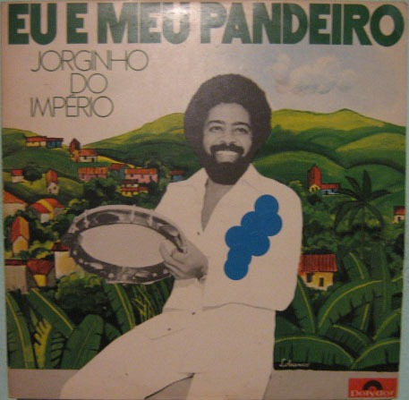 Jorginho Do Império - Eu E Meu Pandeiro - 1976