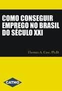 Como Conseguir Emprego No Brasil Do Século Xxi, Thomas Case