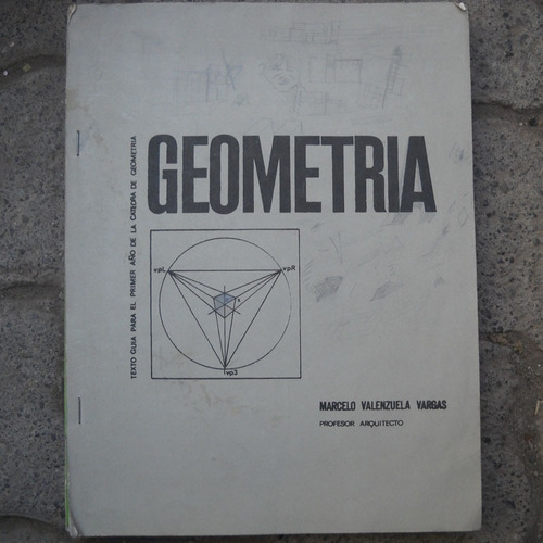 Geometria, Texto Guia Para El Primer Año De La Catedra De Ge
