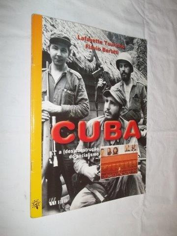 Cuba ¿ A (des)construção Do Socialismo ¿ Lafayette Tourinho