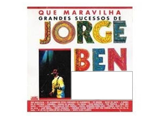 Cd - Jorge Ben - Que Maravilha - Grandes Sucessos