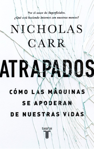 Atrapados - Nicholas Carr *