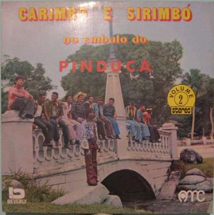 Pinduca  -  Carimbó E Sirimbó No Embalo Do Pinduca - 1974