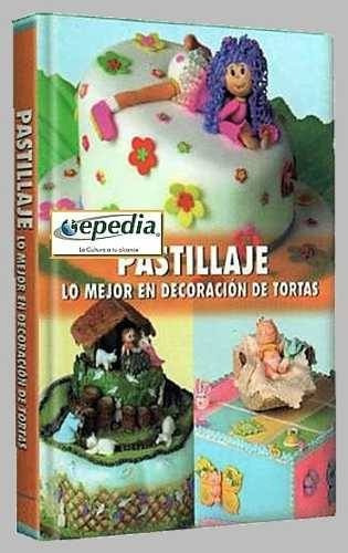 Libro Decoración De Tortas (pastillaje) Original