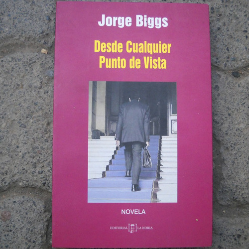 Desde Cualquier Punto De Vista, Jorge Biggs, Editorial La No