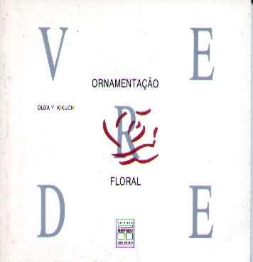 Livro: Ornamentação Floral - Olga Kikuchi - 1995 - Ilustrado