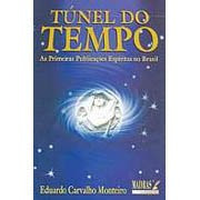 Túnel Do Tempo: As Primeiras Publicações Espíritas No Brasil