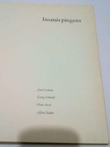 Insania Pingens - Jean Cocteau, G. Schmidt, H.steck, A.bader