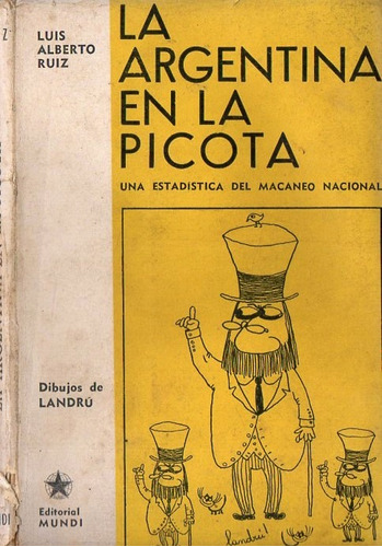 Luis A. Ruiz - La Argentina Enla Picota - Dibujos De Landru