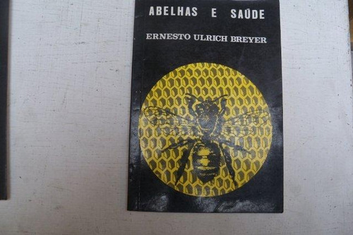 Abelha E Saúde - Ernesto Ulrich Breyer