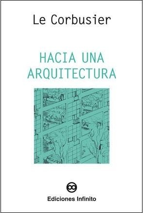 Hacia Una Arquitectura // Le Corbusier