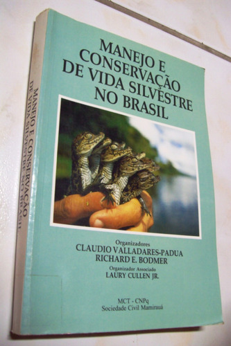 Livro: Manejo E Conservação De Vida Silvestre No Brasil