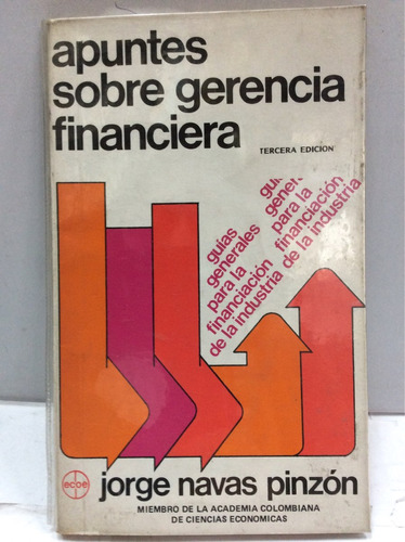 Apuntes Sobre La Gerencia Financiera. Jorge Navas Pinzón