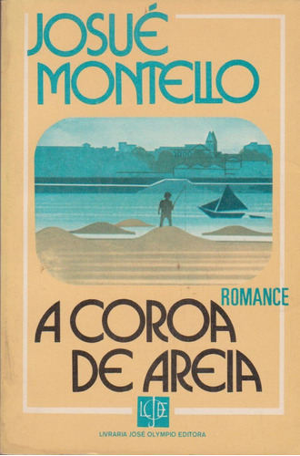 A Coroa De Areia - Josué Montello / Livro Seminovo