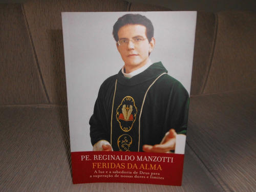 Feridas Da Alma  (padre Reginaldo Manzotti)