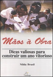 Mãos À Obra - Dicas Valiosas Para Construir Um Ano Vitorioso