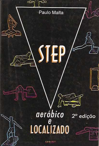 Livro: Step - Aeróbico E Localizado - Paulo Malta - 1998