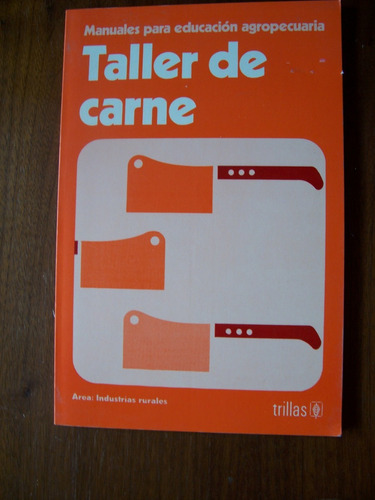 Taller De Carne-manuales Educ.agropecuaria-ilust-edi-trillas