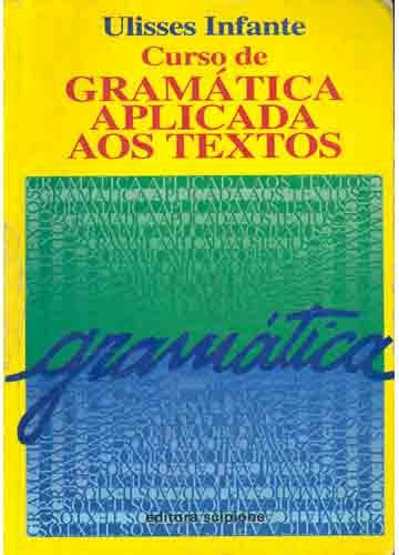 Gramática Aplicada Aos Textos - Ulisses Infante