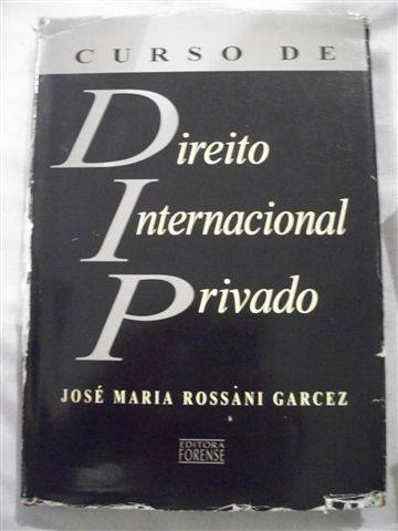 Direito Internacional Privado - José Maria Rossani Garcez
