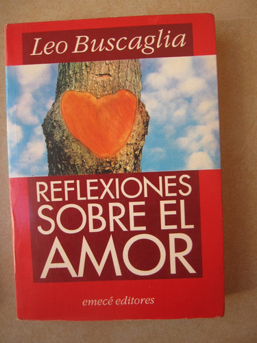 Reflexiones Sobre El Amor  - Leo Buscaglia