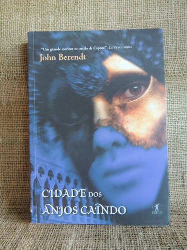 Cidade Dos Anjos Caindo - John Berendt - 2006 - Objetiva