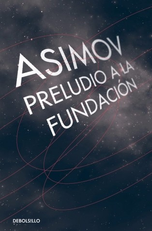 Preludio A La Fundación ... Isaac Asimov  
