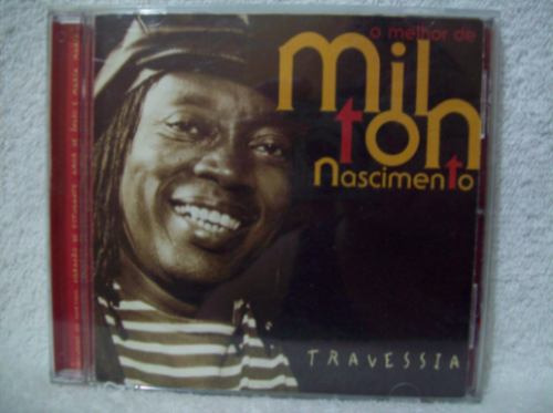 Cd Milton Nascimento- Travessia- O Melhor De