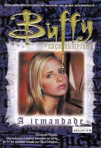 Livro: Buffy,a Caça-vampiros - A Irmandade -elizabeth Massie