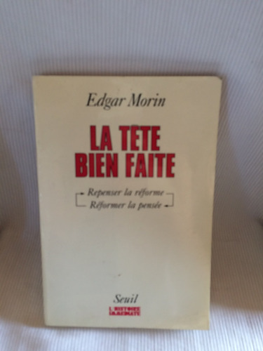 Imagen 1 de 3 de La Tete Bien Faite Edgar Morin Seuil En Frances