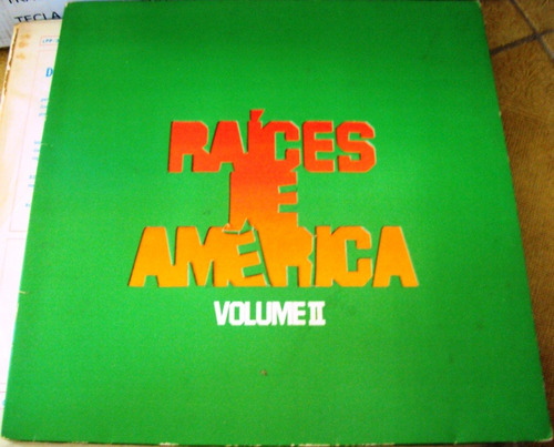 057 Mvd- Lp 1980- Raíces De América- Volume 2- Vinil- Latina