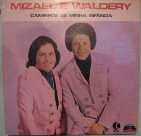 Mizael & Waldery - Caminhos De Minha Infância - 1980