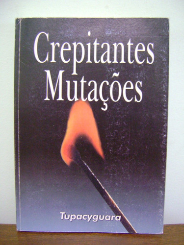 Livro Crepitantes Mutações - Tupacyguara - Autografado