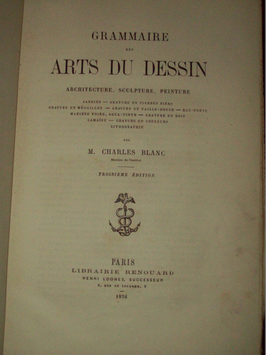 Grammaire Des Arts Du Dessin - Charles Blanc 1876 E3