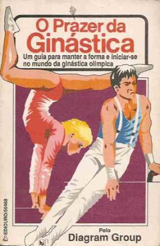 Livro: O Prazer Da Ginástica - Ginástica Olímpica -ilustrado