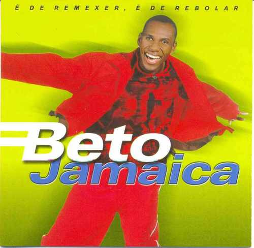 Cd Beto Jamaica - É De Remexer, É De Rebolar