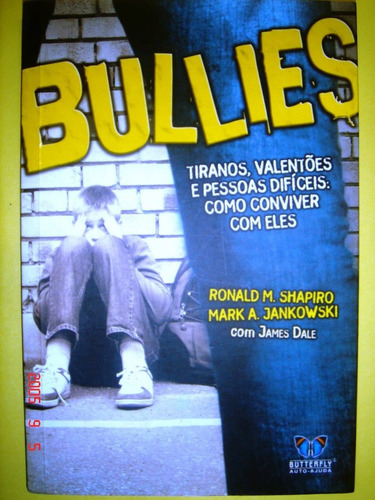 Livro-bullies-tiranos,valentões E Pessoas Dificeis...