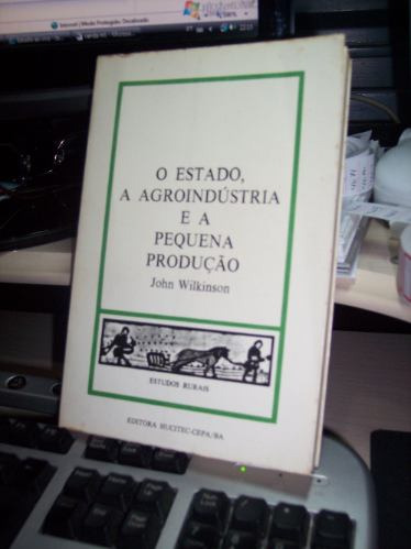 O Estado, A Agroindústria E A Pequena Produção John Wikinson