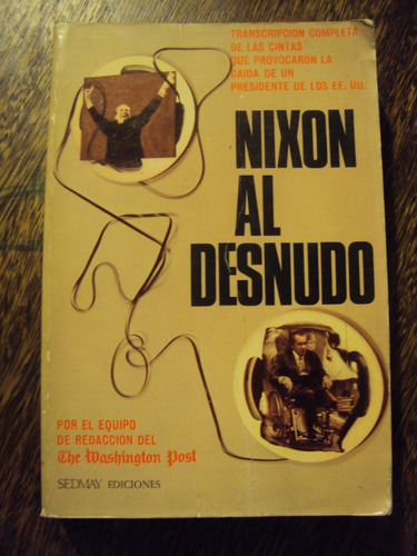 Nixon Al Desnudo Transcripcion Cintas Presidente Eeuu