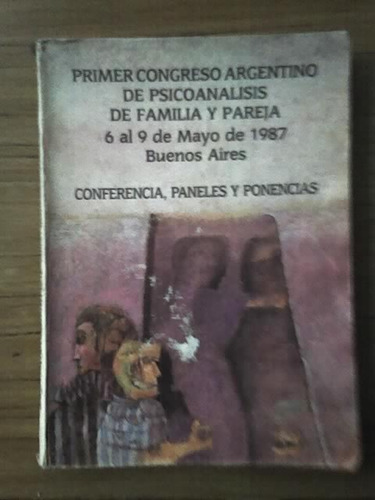 Primer Cong. Arg. De Psicoanálisis De Familia Y Pareja 1987