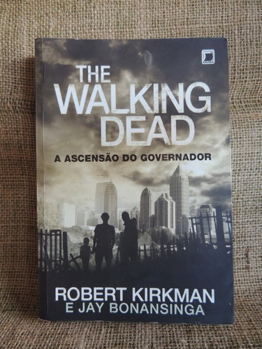 The Walking Dead A Ascensão Do Governador Kirkman Bonansinga