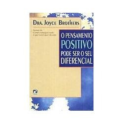 O Pensamento Positivo Pode Ser O Seu Diferencial - Joyce