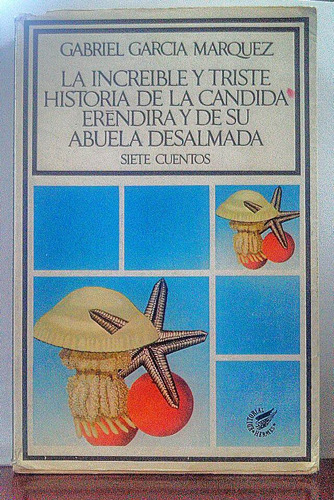 La Increíble Y Triste Historia De La Cándida Erendira 1ra Ed