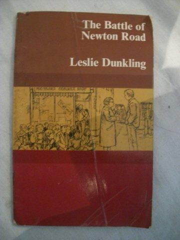 The Battle Of Newton Road - Leslie Dunkling